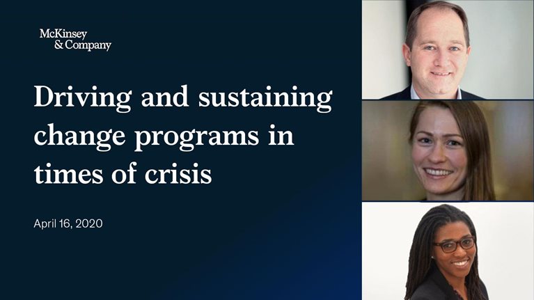 Driving and sustaining change programs in times of crisis