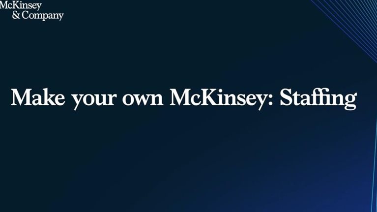 Make your own McKinsey: Staffing