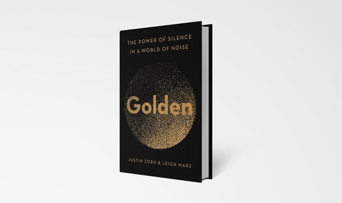 Golden: The Power of Silence in a World of Noise: Zorn, Justin, Marz,  Leigh: 9780063027602: : Books